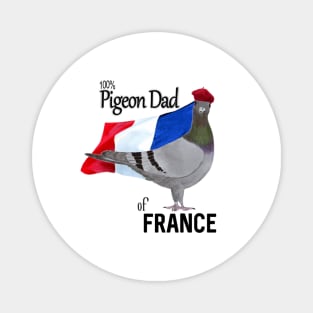 100 percent Pigeon Dad of France Magnet